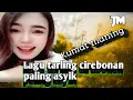 Download Lagu Kumat Maning, het leukste Cirebonan-tarlingliedje