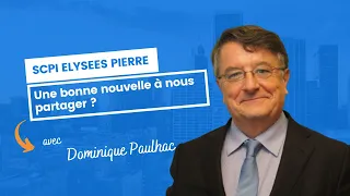 SCPI Élysées Pierre : une bonne nouvelle à nous partager ?