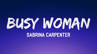 sabrina carpenter busy woman lyrics but if you need my love lyrics 