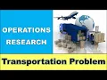 L1 Transportation Problem TP Introduction and Computation of IBFS by NorthWest Corner Method
