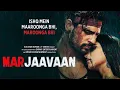 Download Lagu Thodi Jagah Marjaavaan Movie Non Stop Video Song