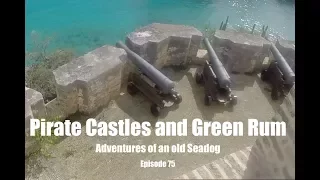 Pirate castles and green rum  Adventures of an old Seadog, ep75