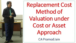 Replacement Cost Method of Valuation under Cost or Asset Approach I CA Pramod Jain