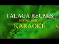 Download Lagu TALAGA REUMIS - NINING MEIDA (KARAOKE)