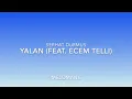 Serhat Durmus  Yalan  (Ft. Ecem Telli)