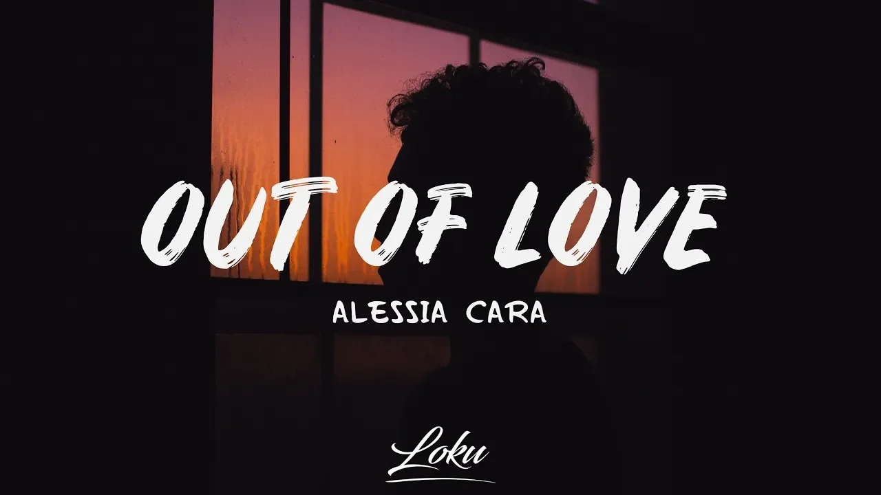 Alessia Cara - Out Of Love (Lyrics)