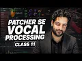 Class 11 FL Studio Patcher Part 2 Vocal Processing Step-by-Step