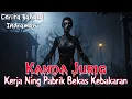 Download Lagu Kerja Ning Pabrik Bekas Kebakaran - Cerita Bahasa Indramayu