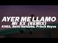 Download Lagu KHEA - Ayer Me Llamó Mi Ex (Remix)🔥| LETRA || ft. Natti Natasha, Prince Royce