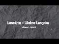 Lilakno Lungaku - (Slowed)
