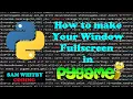 How to Make Your Window Fullscreen in Pygame