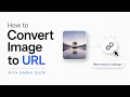 How to Convert an Image to a Public URL in One Click Free Instant