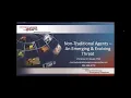 Webinar 2 - Emerging Threats Non-Traditional Agents