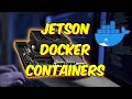 Use These Jetson Docker Containers Tutorial