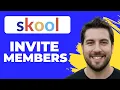 How To Invite Members To Skool Community 2026 Guide
