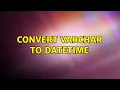 Convert Varchar to Datetime