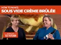 How to Make Sous Vide Creme Brulee