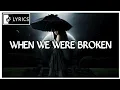 Download Lagu Our Last Night - When We Were Broken [Lyrics] | DEM