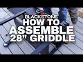 How To Assemble the Blackstone Adventure Ready 28 Griddle