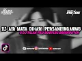Download Lagu SOUND FYP TIKTOK || DJ AIR MATA DI HARI PERSANDINGAN MU BOOTLEG X TALAK TILU PALING ENAK