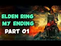 Elden Ring My Ending Part 01