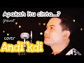 Apakah itu cinta | Ipank | cover Andi KDI
