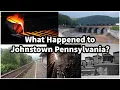 What Happened to Johnstown Pennsylvania