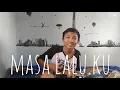 Download Lagu masa lalu.ku. cover mak tape :v