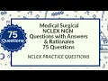 75 Advanced Medical Surgical NCLEX Test Questions with Answers Rationales Nursing NCLEX Review
