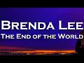 Brenda Lee - The End of the World (Lyrics)