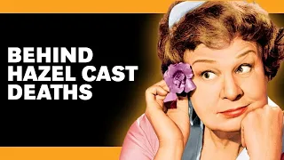 how each hazel cast member died