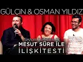 Mesut Süre İle İlişki Testi | Konuklar: Gülçin & Osman Yıldız