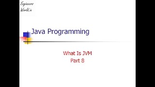 What Is JVM In Java in hindi by engineersworld in part 8