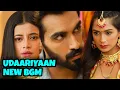 Download Lagu Udaariyaan New BGM | Ep 812, 813
