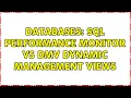 Databases SQL Performance Monitor vs DMV Dynamic Management Views 2 Solutions