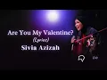 Sivia Azizah  -  Are You My Valentine? (Lyrics)