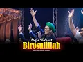 BIROSULILLAH WAL BADAWI - ABAH ALI MAFIA SHOLAWAT