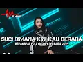 Download Lagu DJ Suci Dimana Kini Kau Berada Breakbeat Full Melody Terbaru 2025 ( DJ ASAHAN )