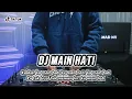 Download Lagu DJ KU AKUI KU MAIN HATI • MAIN HATI - REMIX TERBARU FULL BASS 2023