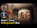 Rome s Secret Underground Cities Uncovered
