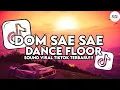 Download Lagu DJ DOM SAE SAE X DANCE FLOOR JEDAG JEDUG FULL BASS VIRAL TIKTOK TERBARU 2025