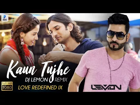 Download MP3 Kaun Tujhe Remix (M.S. Dhoni) DJ Lemon | Love Redefined IX