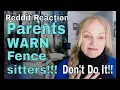 Parents Warn Fence-sitters DON T DO IT