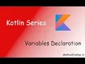 Android Kotlin Declaring Variables How to declare variables kotlin variables declaration