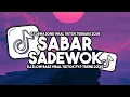 Download Lagu DJ SABAR SADEWOK VIRAL TIKTOK TERBARU 2025 FULL SONG SLOW BASS
