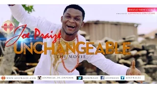 unchangeable official music video joepraize