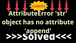 AttributeError str object has no attribute append