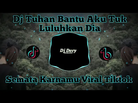 Download MP3 Dj Tuhan bantu aku tuk luluhkan dia ~ semata karnamu viral tiktok