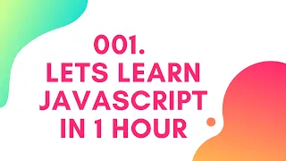 001 Lets Learn JavaScript in 1 Hour