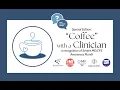 Special Edition Coffee with a Clinician in recognition of Severe Awareness Month